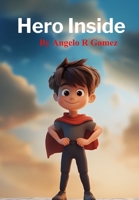 Hero Inside B0FMBYFMGS Book Cover