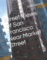 Street Views Of San Francisco: Near Market Street null Book Cover