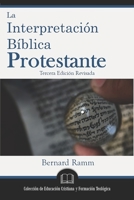 La Interpretación Bíblica Protestante: Un Manual de Hermenéutica 1953911137 Book Cover