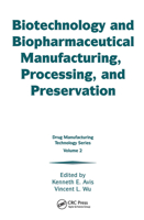 Biotechnology and Biopharmaceutical Manufacturing, Processing, and Preservation (Drug Manufacturing Technology Series, Vol 2) B0082PQLSA Book Cover