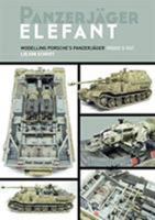 Panzerjager Elefant: Modelling Porsche's Panzerjager Inside and Out 0993564658 Book Cover