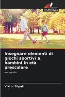 Insegnare elementi di giochi sportivi a bambini in età prescolare (Italian Edition) 6138388437 Book Cover