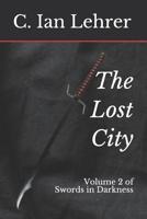 The Lost City (Swords in Darkness) 1793806004 Book Cover