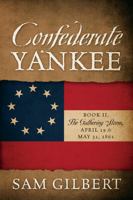 Confederate Yankee Book II: The Gathering Storm 1478799315 Book Cover