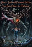 Ghosts, Spirits and Paranormal Entities From Asian Folklore and Mythology (Book 2) (Illustrated Books of Asian Ghosts and Monsters) 9819405602 Book Cover