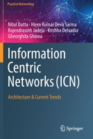Information Centric Networks (ICN): Architecture & Current Trends 3030467384 Book Cover