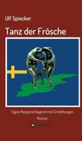 Tanz der Frösche: Signe Berglund beginnt mit Ermittlungen 373455618X Book Cover