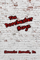 The Dorchester Boyz 1947035282 Book Cover