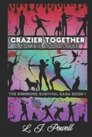 Crazier Together: A Zombie Apocalypse (The Simmons Survival Saga) B0F3777SR3 Book Cover
