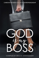 God Is My Boss: Christian Women Called To Entrepreneurship 1704192110 Book Cover