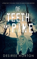 Of Teeth and Pine 1917885733 Book Cover