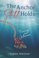The Anchor Still Holds: Facing the Unknown 0997631384 Book Cover