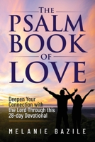 The Psalm Book of Love: Deepen Your Connection with the Lord Through This 28-Day Devotional B09QP6HPLC Book Cover