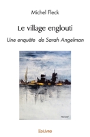 Le village englouti: Une enquête de Sarah Angelman (French Edition) 2414547499 Book Cover