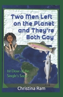 Two Men Left on the Planet and They're Both Gay B08M8HF3PZ Book Cover
