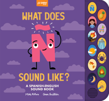 What Does Ñ Sound Like? : A Spanish-English Vocabulary and Sound Book for Kids 2-5 1963183878 Book Cover