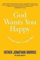 God Wants You Happy: From Self-Help to God's Help 0061913561 Book Cover