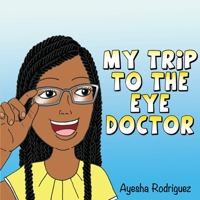 My Trip to the Eye Doctor 1792323980 Book Cover