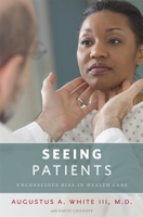 Seeing Patients: Unconscious Bias in Health Care 0674049055 Book Cover