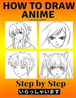 How to Draw Anime for Beginners Step by Step: Manga and Anime Drawing Tutorials Book 2 B085K9FKG3 Book Cover