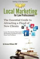 Local Marketing for Law Professionals: Building a 5 Star Reputation 0989279049 Book Cover