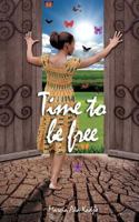 Time to Be Free 099569401X Book Cover