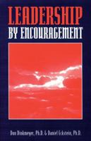 Leadership by Encouragement 157444008X Book Cover