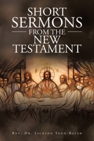 Short Sermons from the New Testament 1638123039 Book Cover