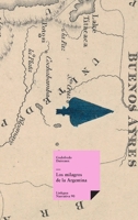 Los Milagros de la Argentina 1502512963 Book Cover