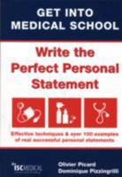 Get into Medical School - Write the Perfect Personal Statement: Effective Techniques & Over 100 Examples of Real Successful Personal Statements 1905812108 Book Cover