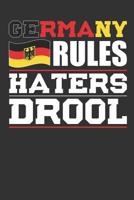 Germany Rules Haters Drool: Patriotic Notebook for People Who Love Germany 107713925X Book Cover