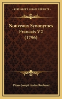 Nouveaux Synonymes Francais V2 (1796) 1165613662 Book Cover