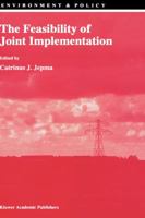 The Feasibility of Joint Implementation (Environment & Policy) 0792334264 Book Cover