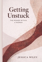 Getting Unstuck: The power within a woman B0GHP8CJMJ Book Cover