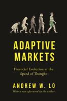 Adaptive Markets: Financial Evolution at the Speed of Thought 0691191360 Book Cover
