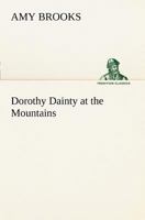 Dorothy Dainty at the Mountains 1516839765 Book Cover