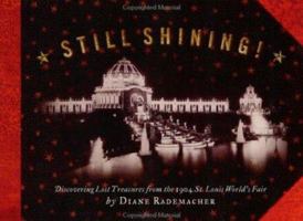 Still Shining Discovering! Lost Treasures from the 1904 St. Louis World's Fair 1891442201 Book Cover