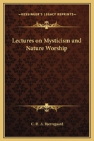 Lectures on Mysticism and Nature Worship 1564597539 Book Cover