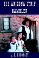 The Arizona Strip Gambler 1888106549 Book Cover