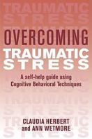 Overcoming Traumatic Stress (Overcoming) 1472136136 Book Cover