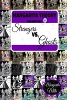 Margarita Theory Volume One: Strangers vs. Ghosts 1329144619 Book Cover