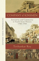 Company of Kinsmen: Enterprise and Community in South Asian History 1700-1940 0199486808 Book Cover