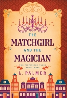 The Matchgirl and the Magician 1961446030 Book Cover