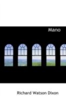 Mano: A Poetical History, Of The Time Of The Close Of The Tenth Century, Concerning The Adventures Of A Norman Knight 0469088117 Book Cover