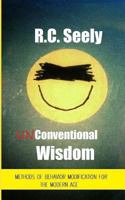 Unconventional Wisdom: Methods of Behavior Modification for the Modern Age 1481948180 Book Cover