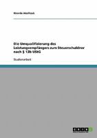 Die Umqualifizierung des Leistungsempfängers zum Steuerschuldner nach § 13b UStG 363871439X Book Cover
