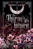 The Thorns We Inherit B0GG41QWQY Book Cover