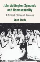 John Addington Symonds (1840-1893) and Homosexuality: A Critical Edition of Sources 1349355119 Book Cover