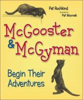 McGooster & McGyman Begin Their Adventures 0979243017 Book Cover
