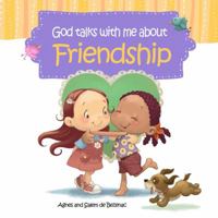 God Talks with Me about Friendship: Making New Friends 1623872081 Book Cover